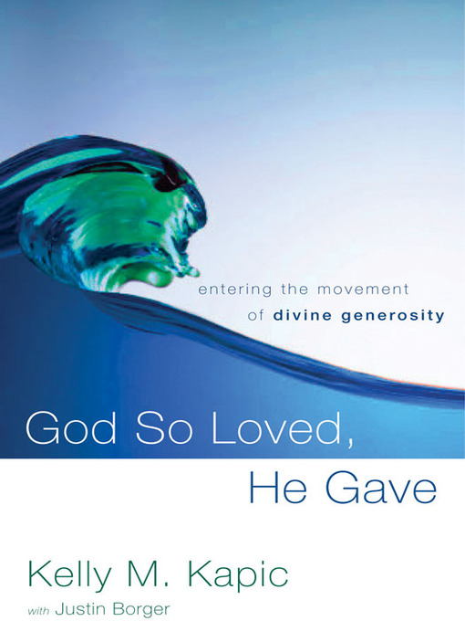 Title details for God So Loved, He Gave by Kelly M. Kapic - Wait list
